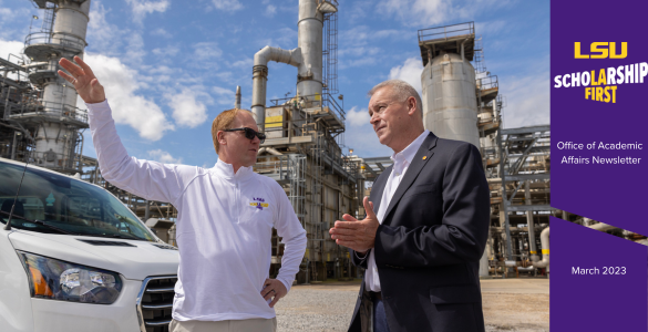 header image for OAA newsletter: Provost Roy Haggerty speaking with Kirk Kallenberger, General Manager of the Shell Convent Refinery, during President Tate's Scholarship First Bus Tour. Logo for LSU Scholarship First with text "Office of Academic Affairs Newsletter, March 2023"